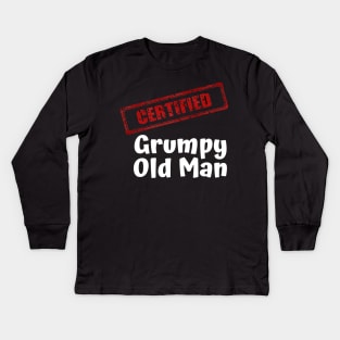 Certified grumpy old man Kids Long Sleeve T-Shirt